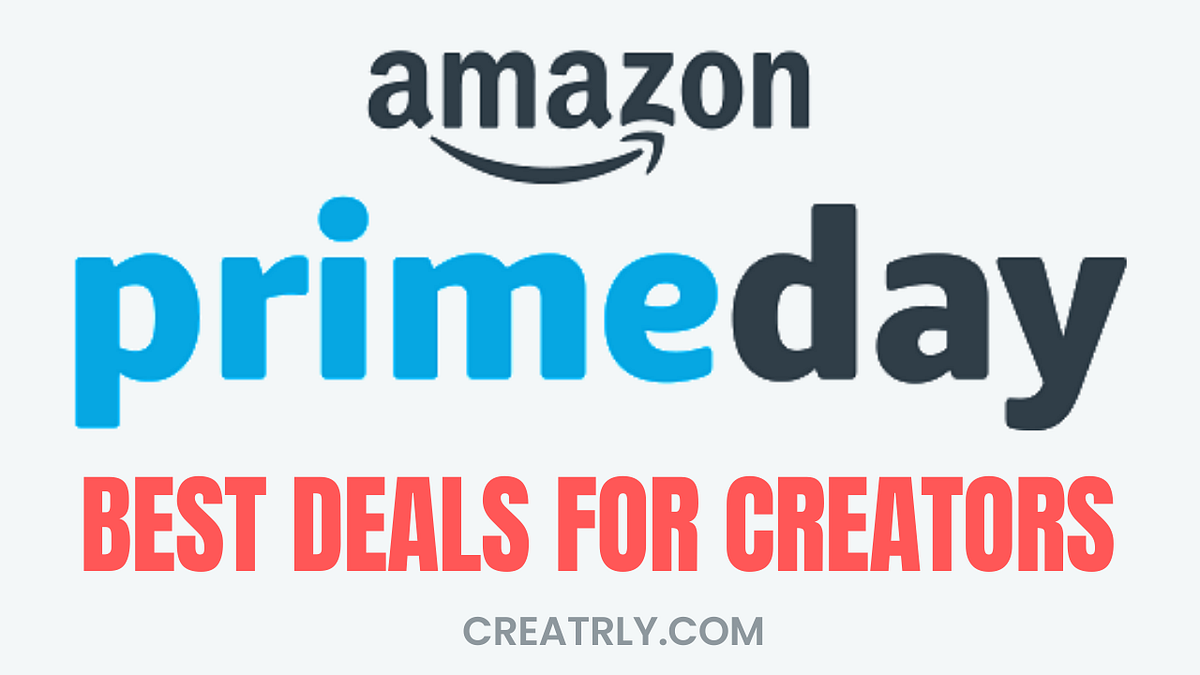 Amazon Prime Day 2023 Buying Guide for Content Creators. Best Prime Day