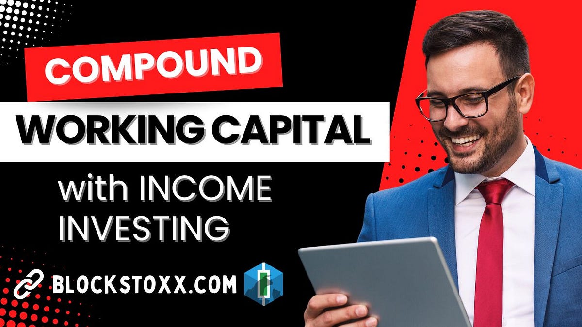 Compound Working Capital with Investing by Ryan BlockStoxx