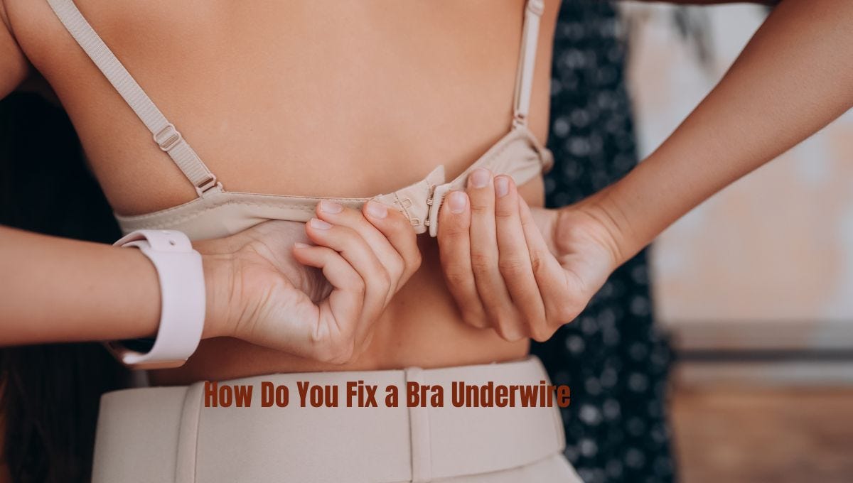 How Do You Fix a Bra Underwire: Expert Tips and Tricks!