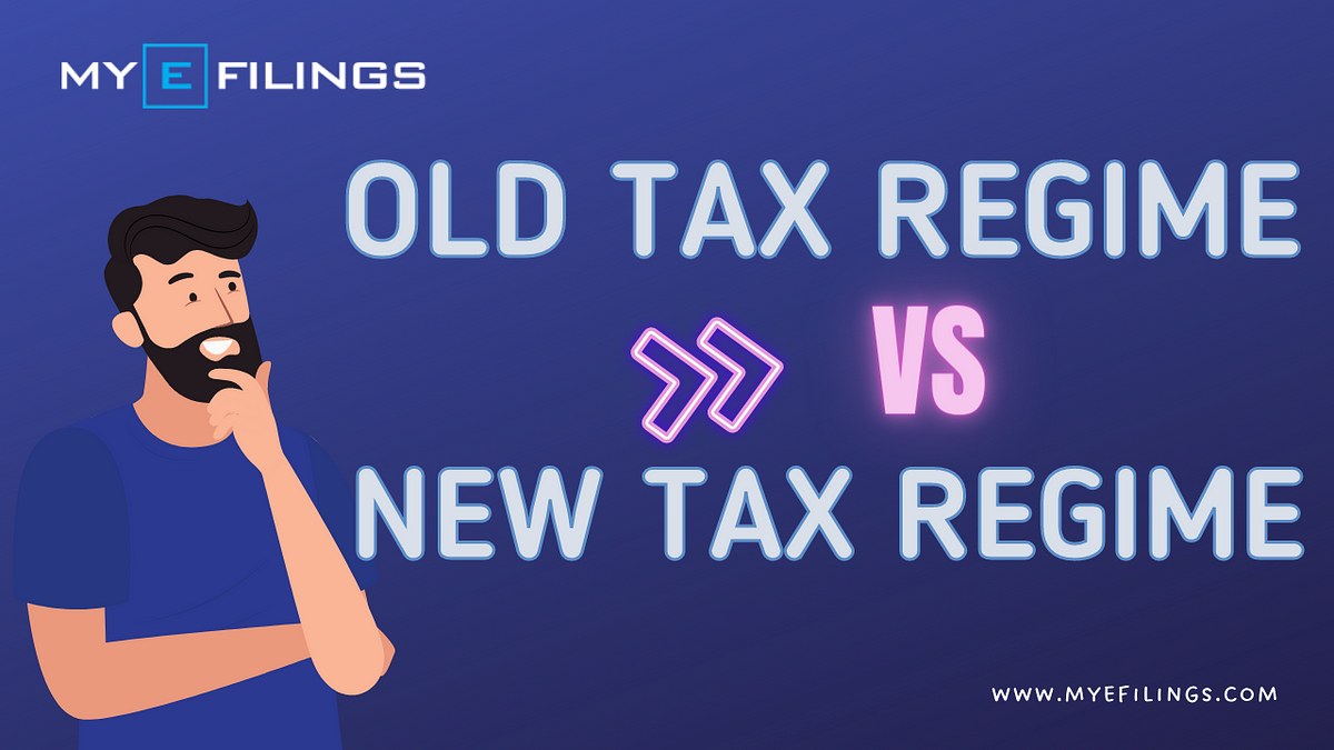 New v/s Old: Comparing New Income Tax Regimes | by myefilings | Medium