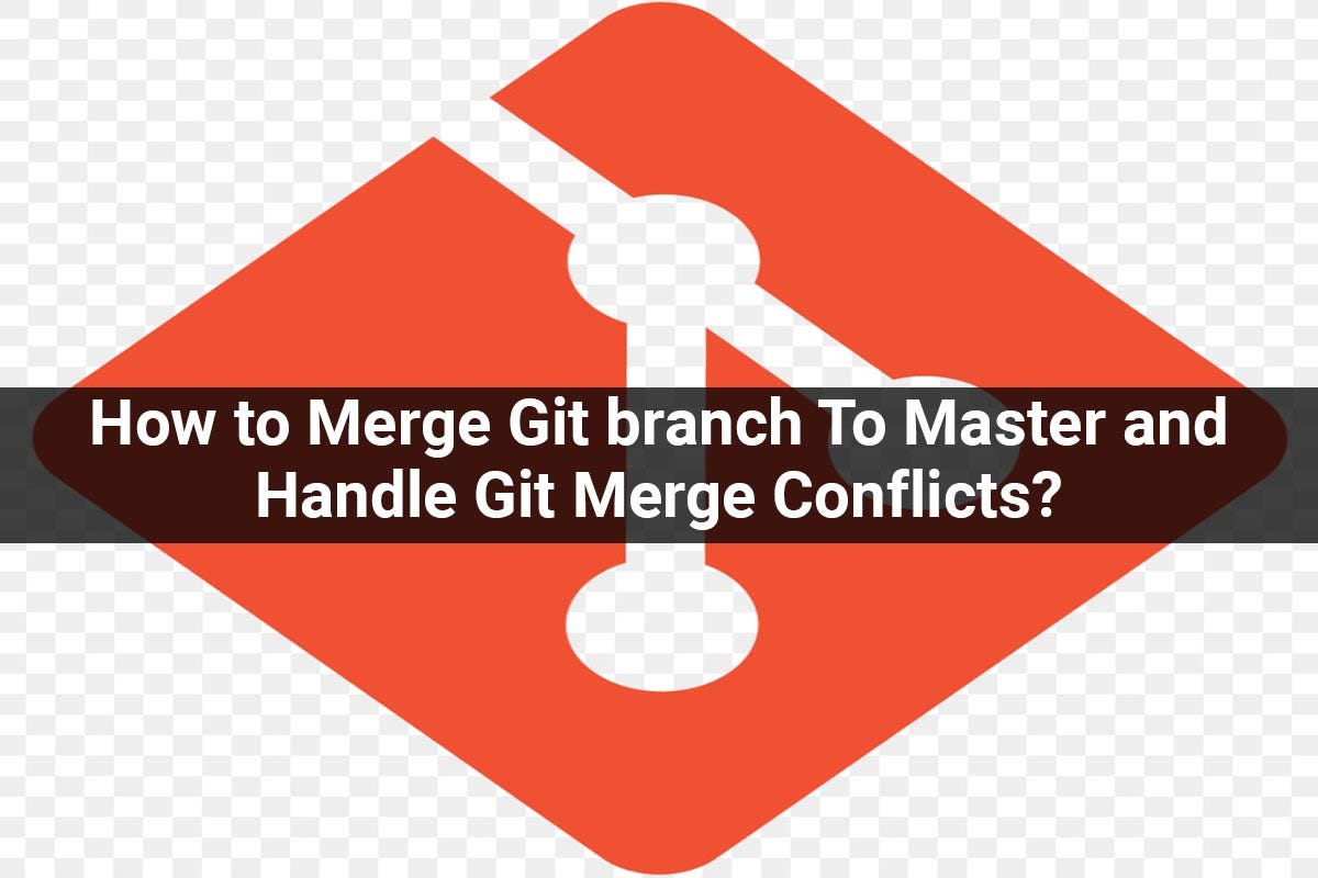 How To Merge Git Branch To Master And Handle Merge Conflicts By App how-to-merge-git-branch-to-master-and-handle-merge-conflicts-by-app