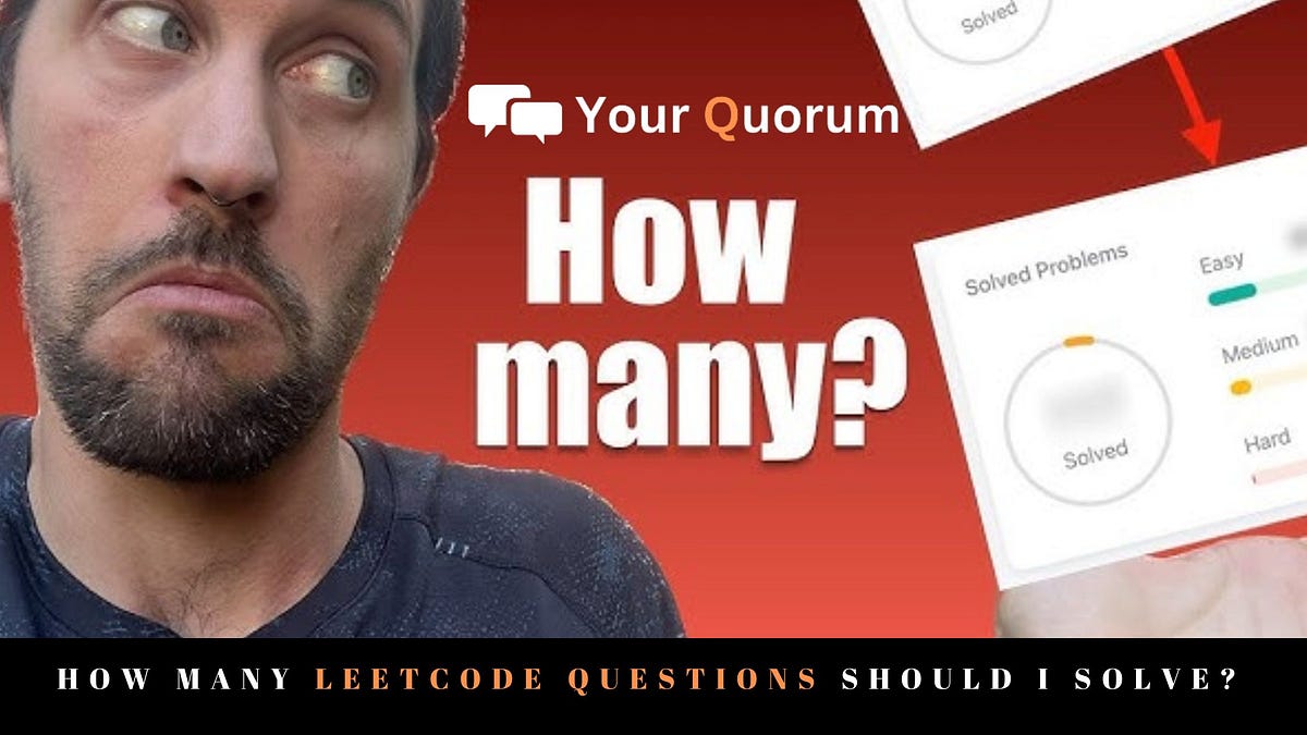 How Many LeetCode Questions Should I Solve? | by Richelle John | Medium image.