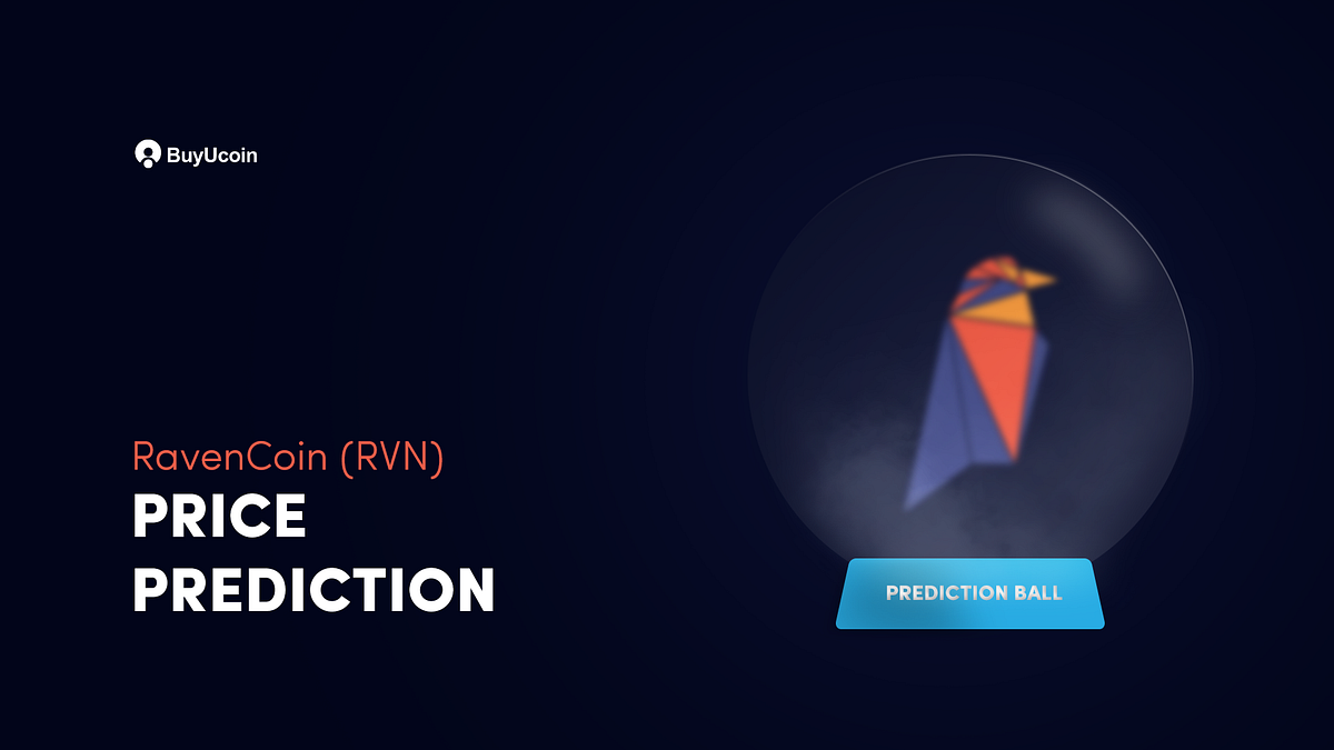 Ravencoin Price Prediction 2022 | Will RVN reach INR 52 in End of 2022? |  by Rinkesh Jha | BuyUcoin Talks | Medium
