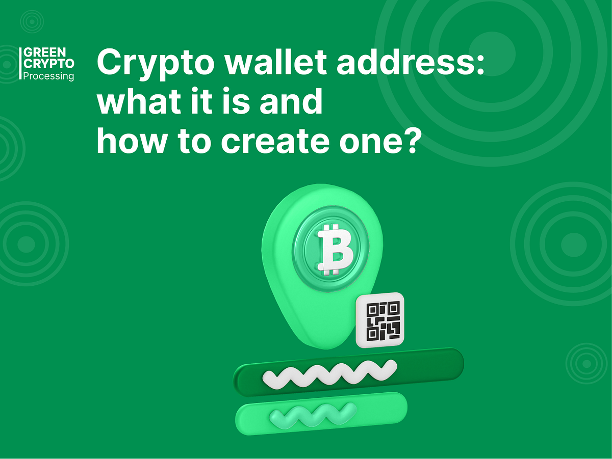 Crypto wallet address what it is and how to create one? by Green