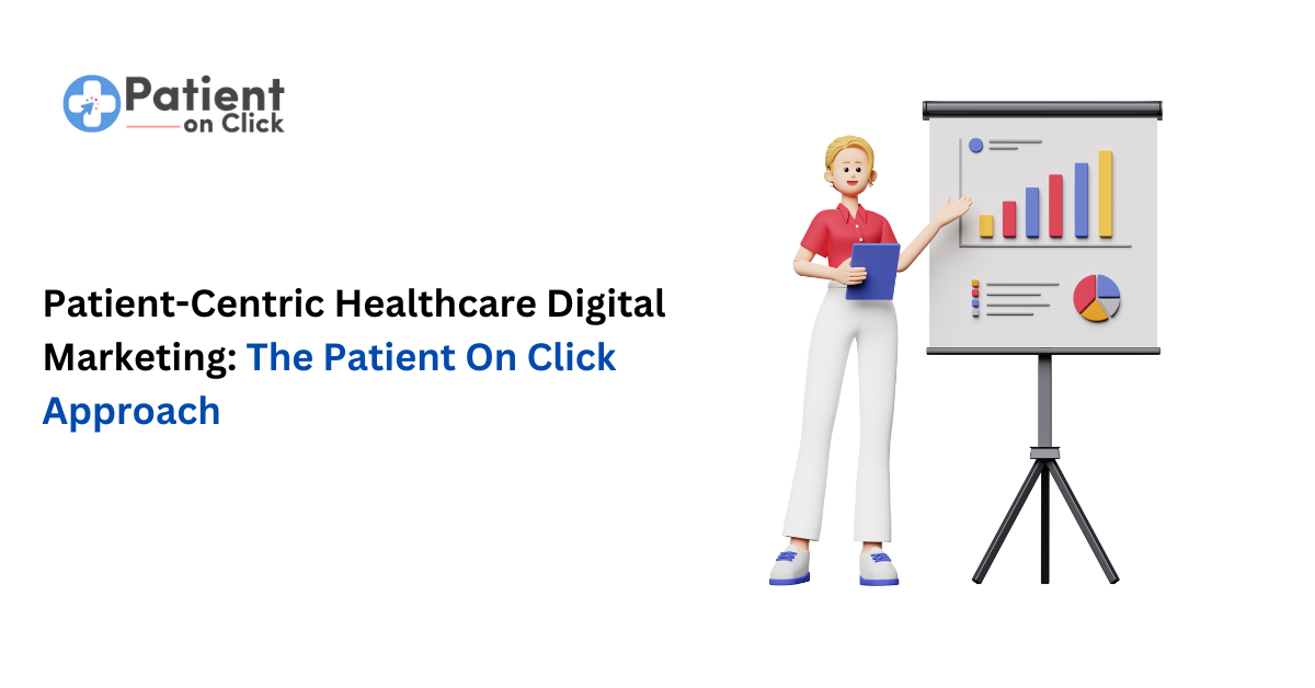 Patient-Centric Healthcare Digital Marketing: The Patient On Click ...