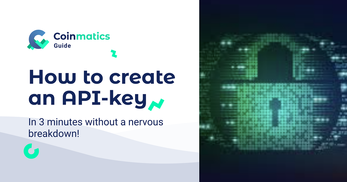 How to Create an API-key in 3 Minutes without a Nervous Breakdown | by ...