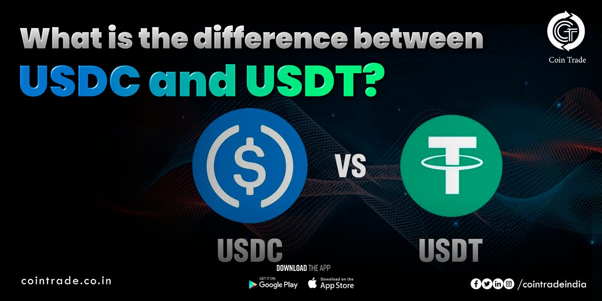 What is the difference between USDC and USDT? | by CointradeIndia | Medium