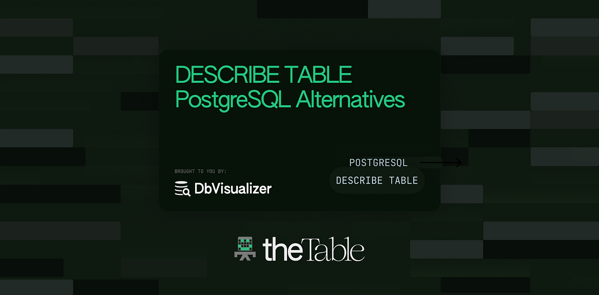 How to Describe a Table in PostgreSQL: A Comprehensive Guide | The ...