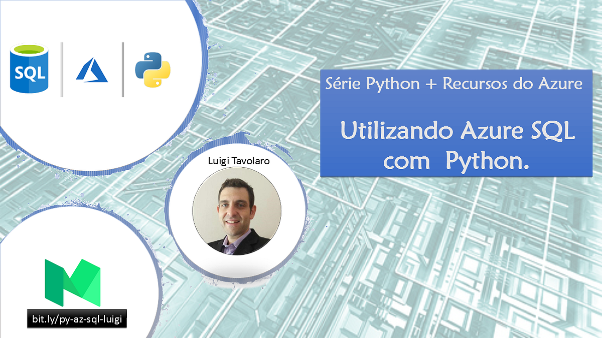 Utilizando Azure SQL com Python. Série Python + Recursos do Azure | by ...