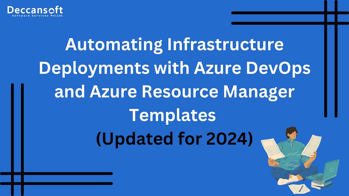 Automating Infrastructure Deployments with Azure DevOps and Azure ...