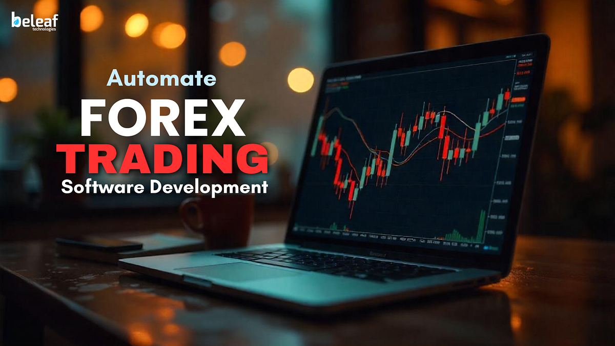 Automate Your Forex Trades with High-Performance Software Development ...