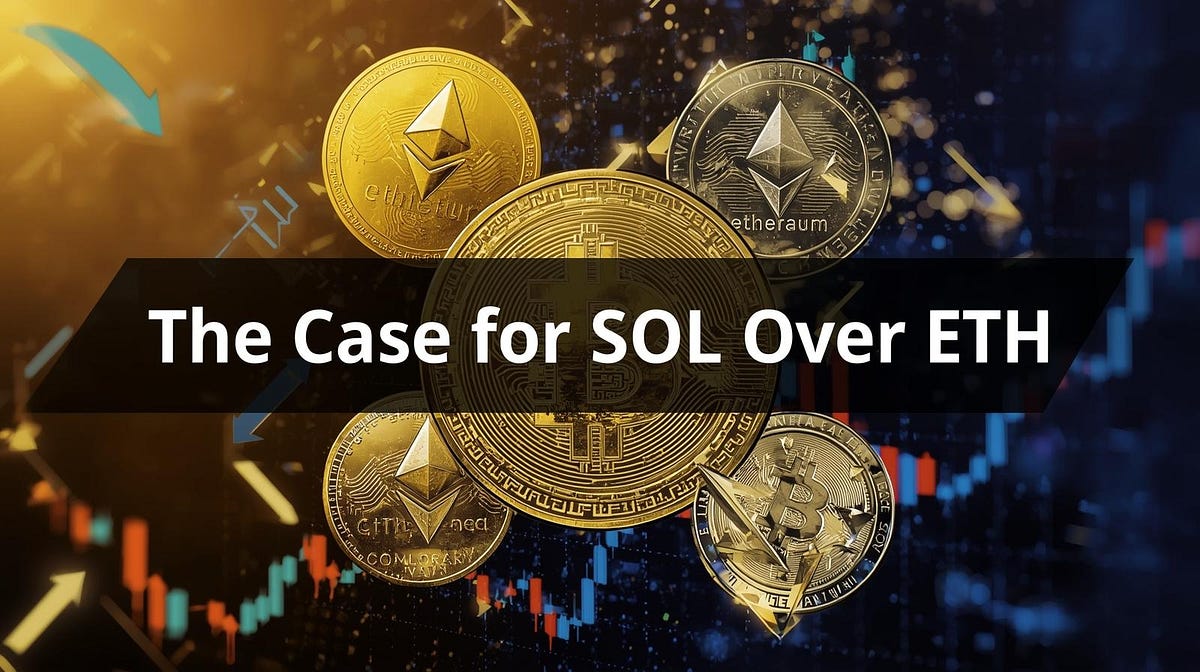 Why Solana Is My Top Crypto Pick Right Now: The Case for SOL Over ETH | by  Blend Visions | Coinmonks | Medium