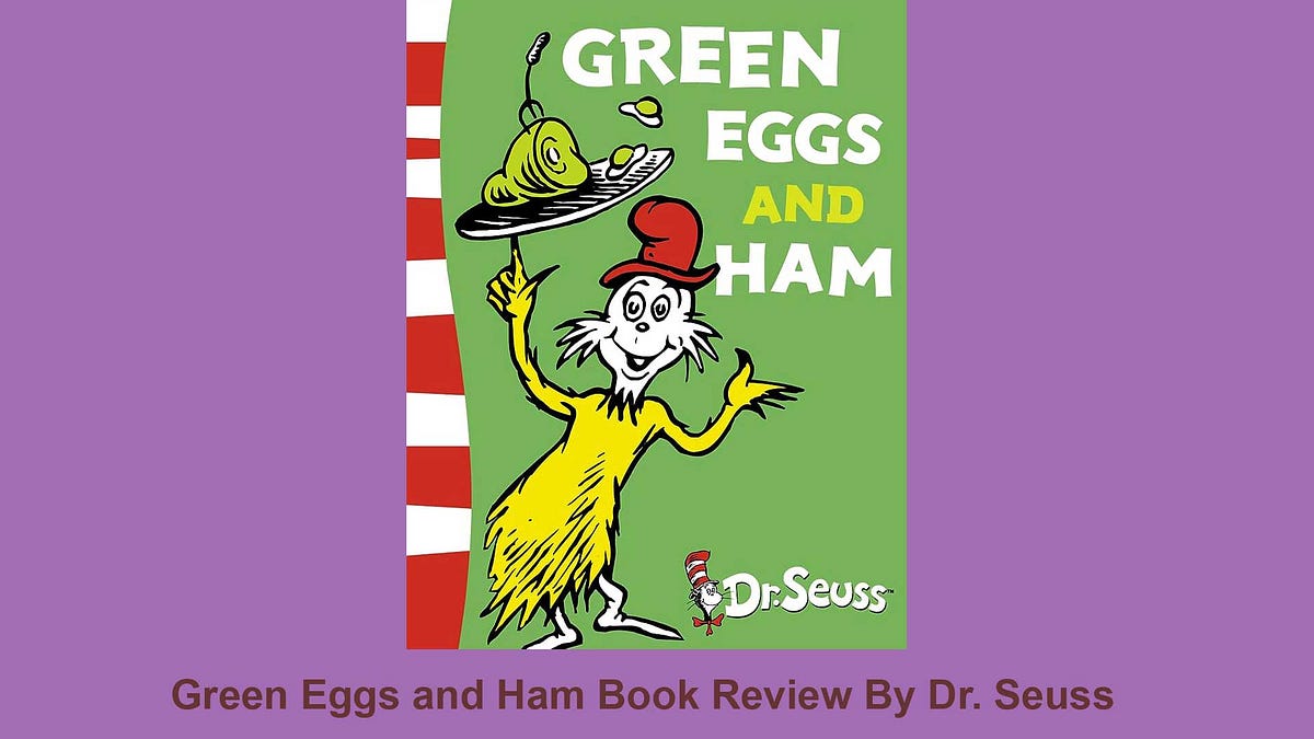 Green Eggs and Ham Summary. Dr. Seuss’s Green Eggs and Ham is a… by