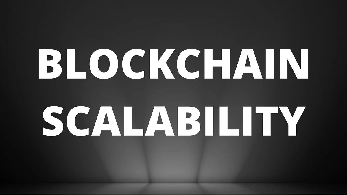 Blockchain Scalability: What You Need to Know