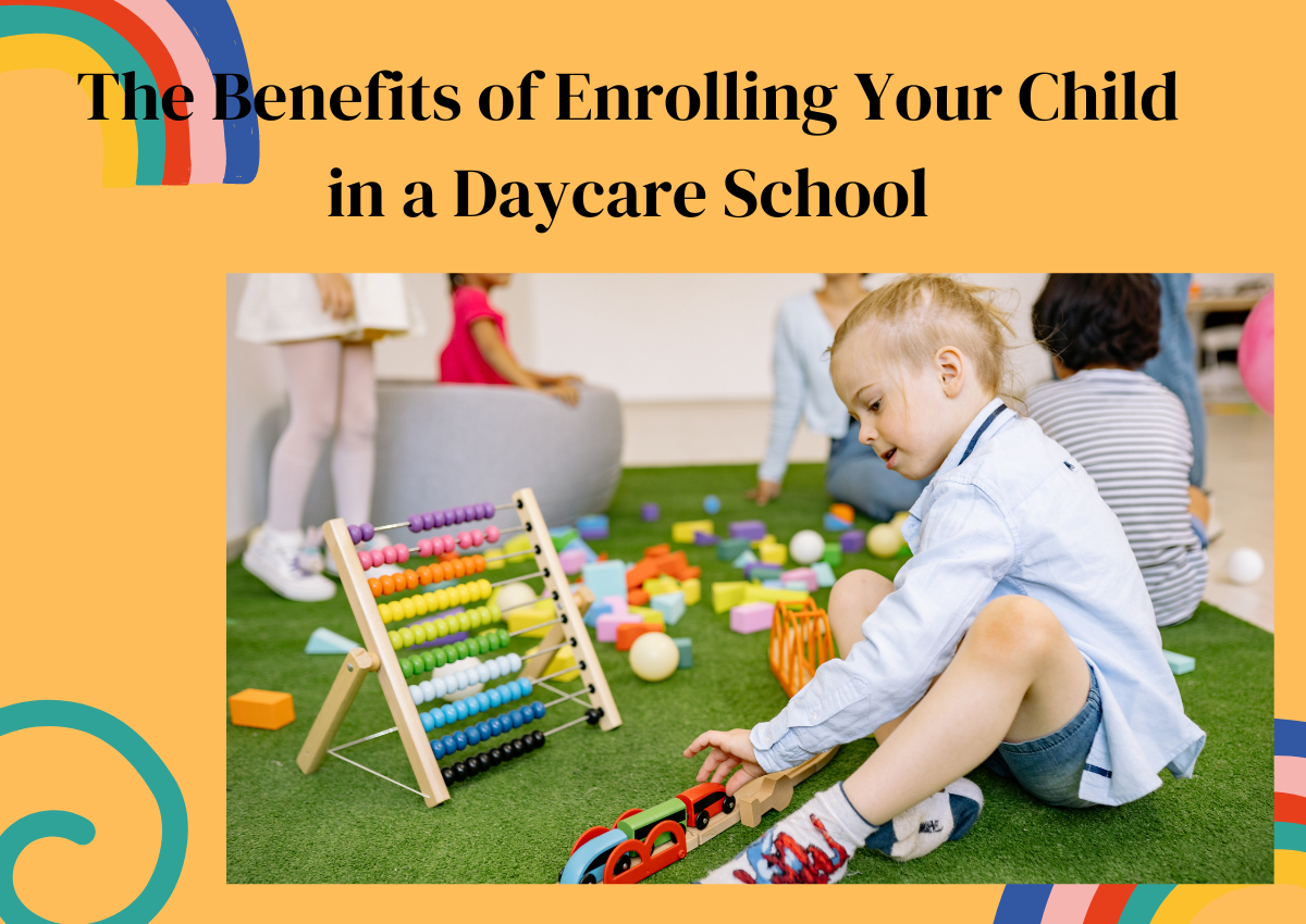 The Benefits of Enrolling Your Child in a Daycare School by St
