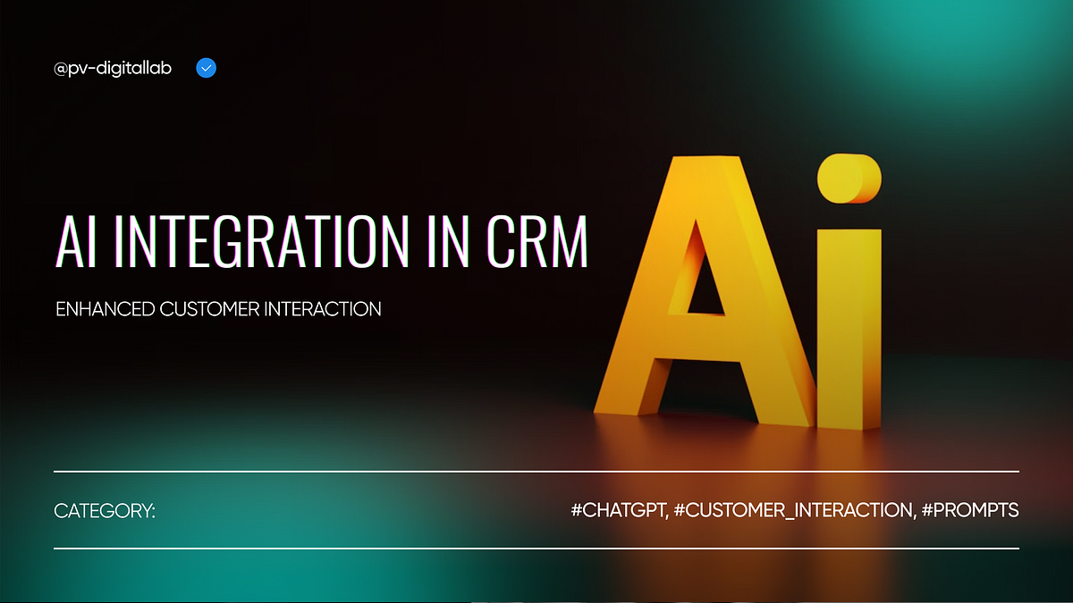 AI Integration in CRM: Enhanced Customer Interacti