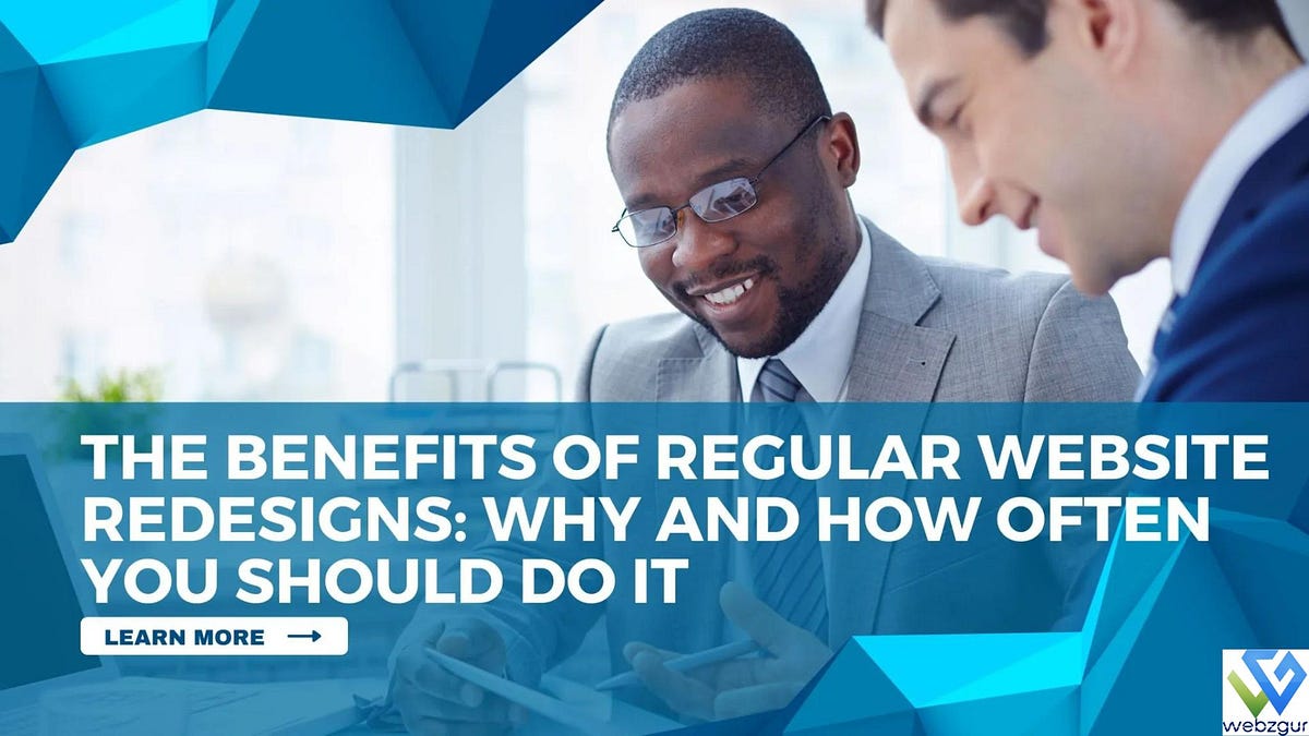 The Benefits Of Regular Website Redesigns: Why And How Often You Should ...