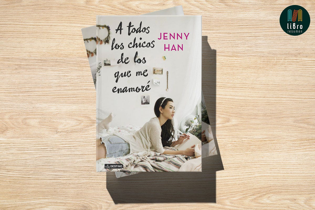 A todos los chicos de los que me enamoré de Jenny Han | Libro Resumen