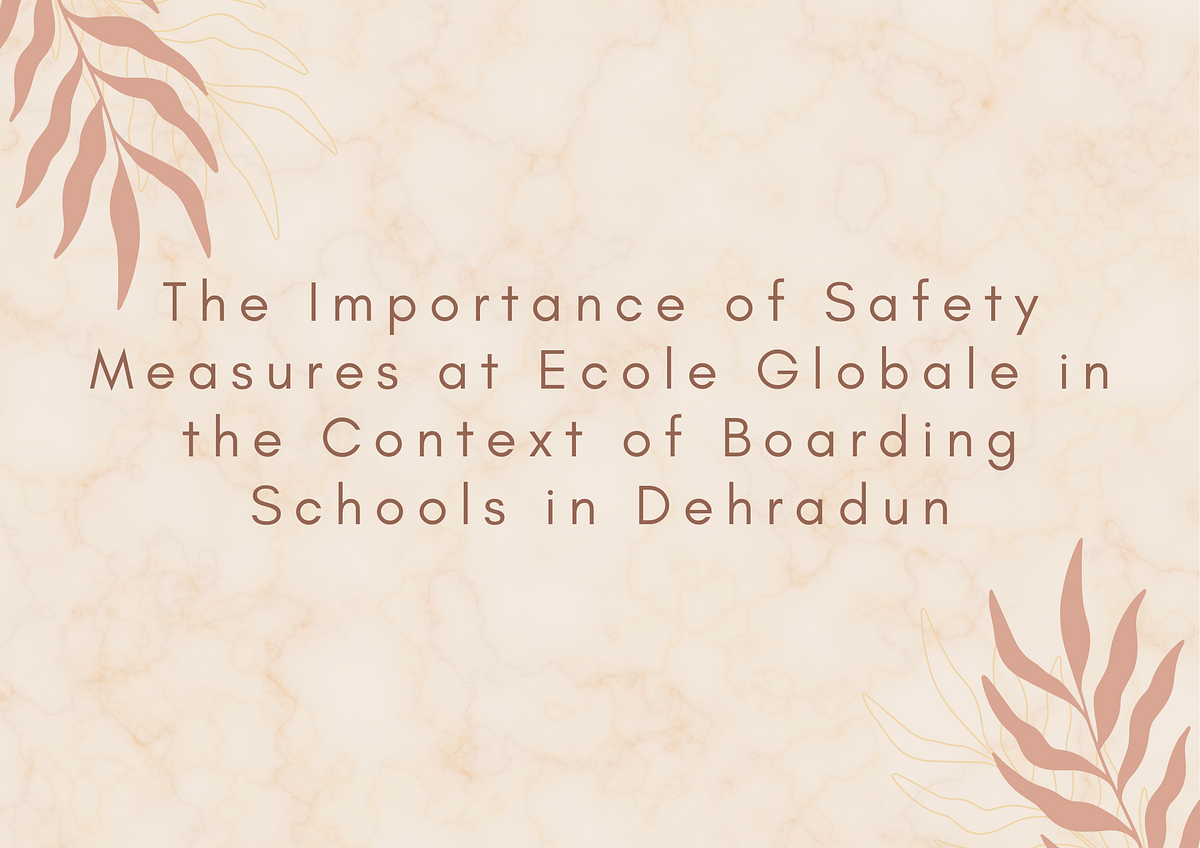 The Importance of Safety Measures at Ecole Globale in the Context of