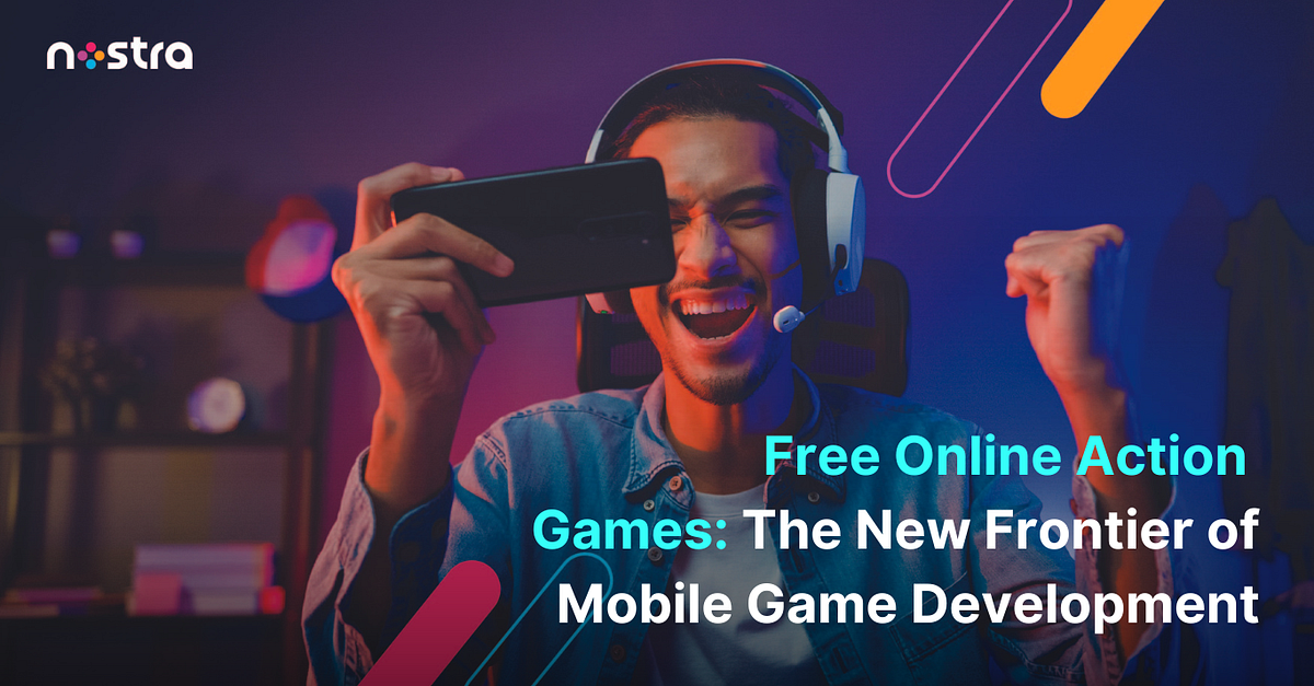 Free Online Action Games The New Frontier Of Mobile Game Development Free online action games the new frontier of mobile game development