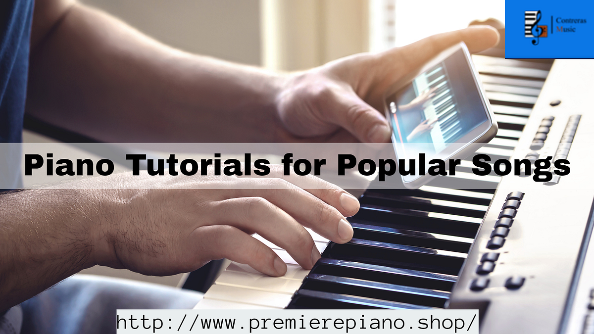 Some Easy and Effective Online Piano Tutorials for popular songs by