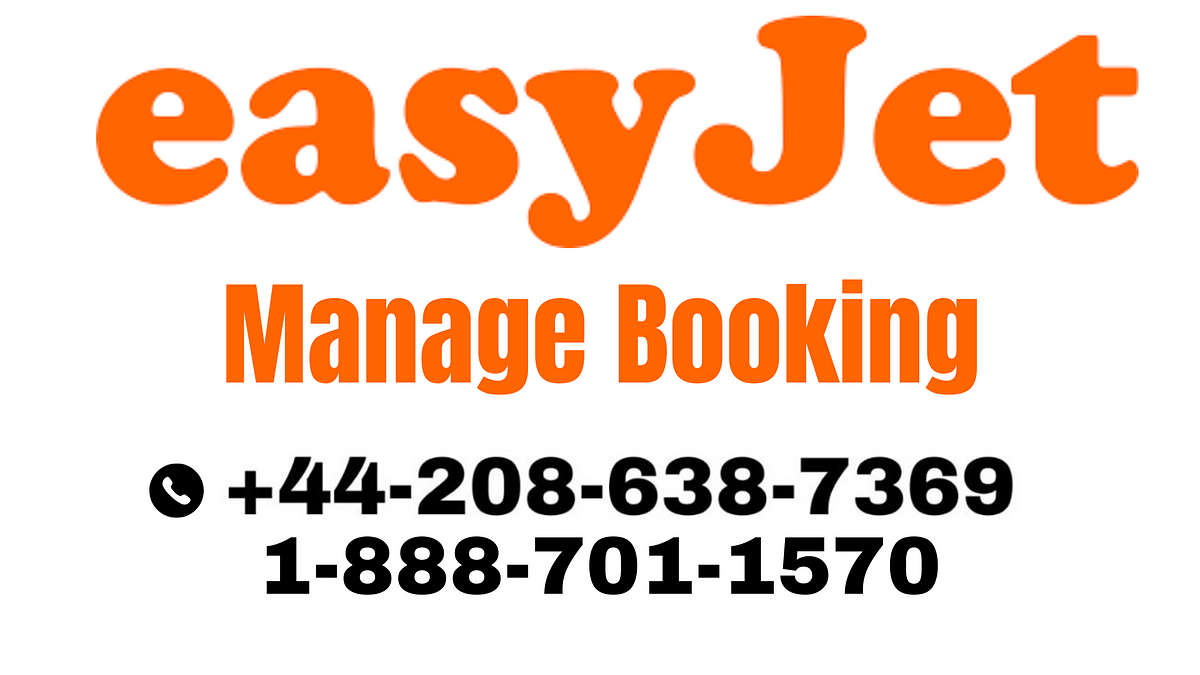 EasyJet Manage Booking Your Ultimate Guide  by airtrips airlines  Oct, 2023  Medium