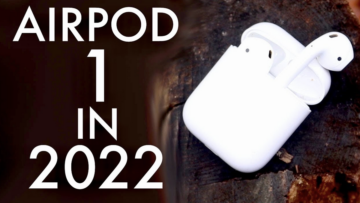 AirPods 1 In 2022! (Still Worth It?) (Review) | by Simple Alpaca | Medium