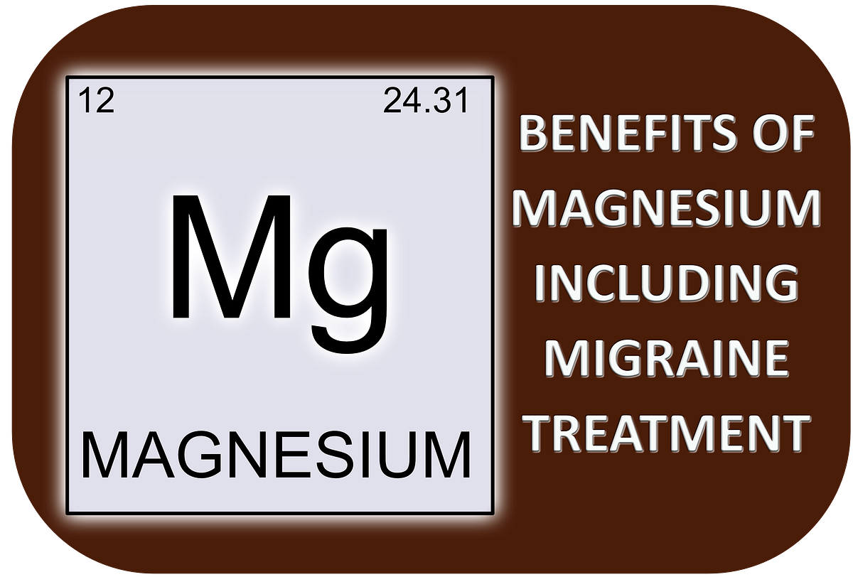Benefits of Magnesium Including Migraine Treatment by Celeste Wilson