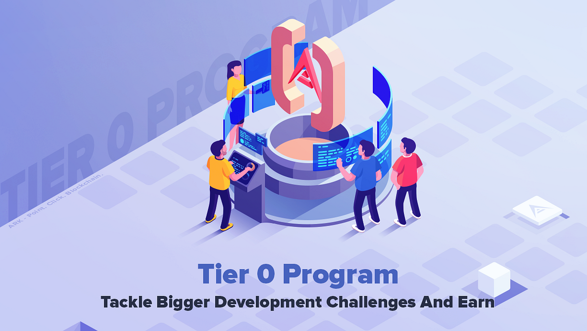 Tier 0 Program— Tackle Bigger Development Challenges And Earn | by Rok ...