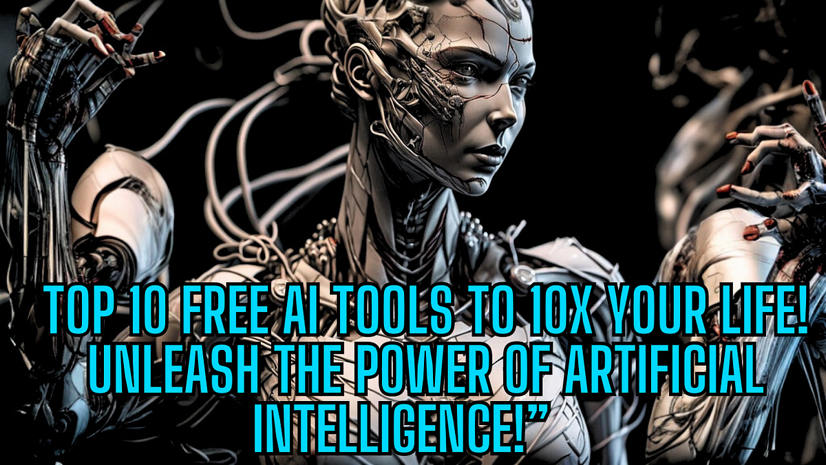 Top 10 Free Ai Tools To 10x Your Life рџљђ Unleash The Power Of Top 10 Free Ai Tools To 10x Your Life рџљђ Unleash The Power Of