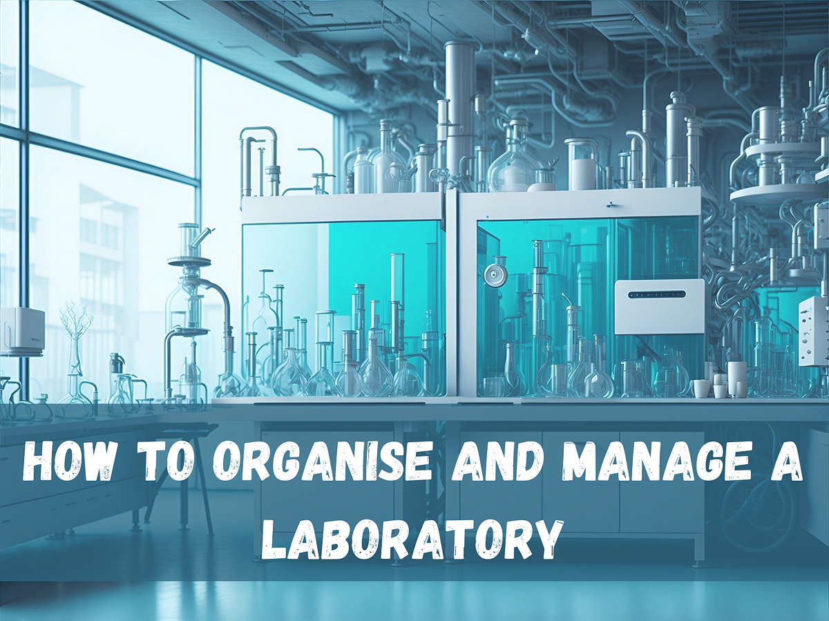How to Organise and Manage a Laboratory by valencylab kolkata Aug