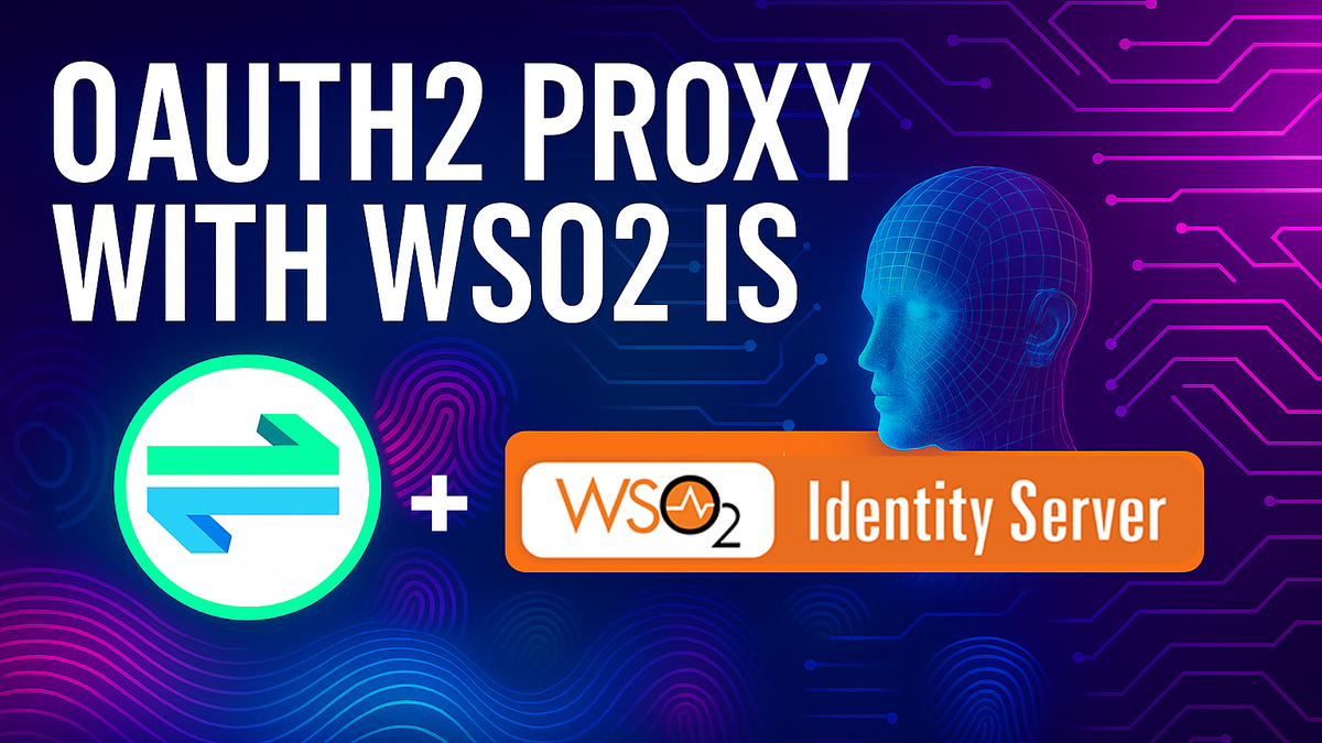 WSO2 Identity Server + OAuth2 Proxy = Identity Gateway | by Aaishah ...