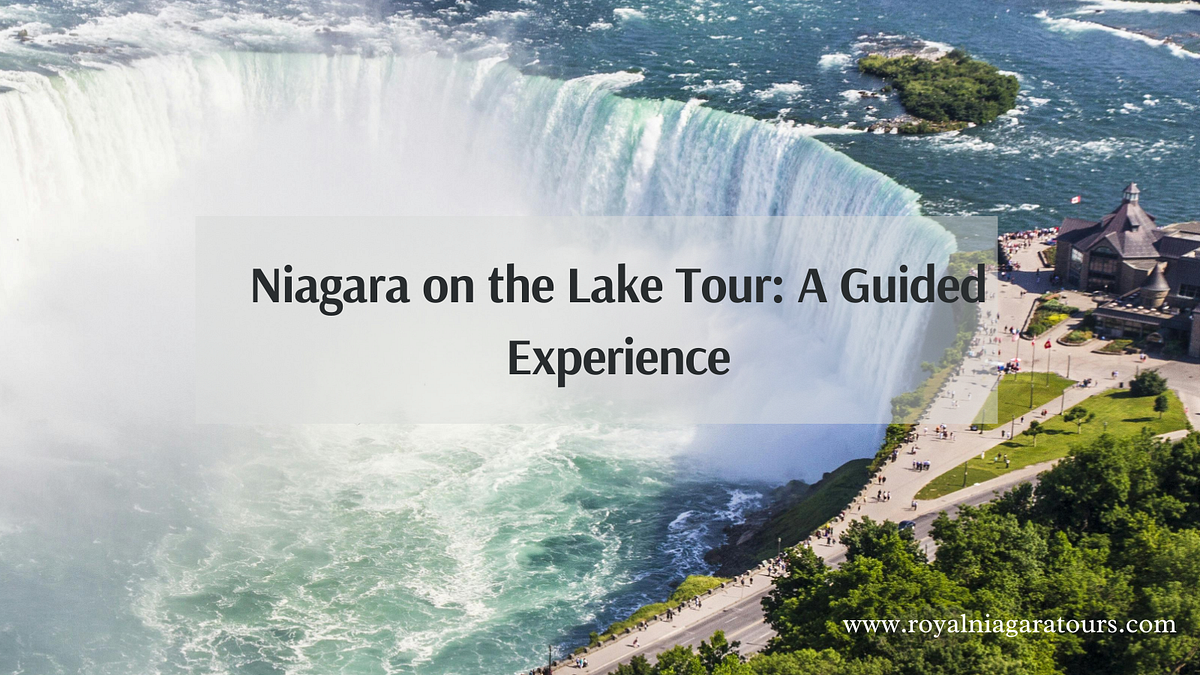 Niagara on the Lake Tour: A Guided Experience | by Royal Niagara Tours