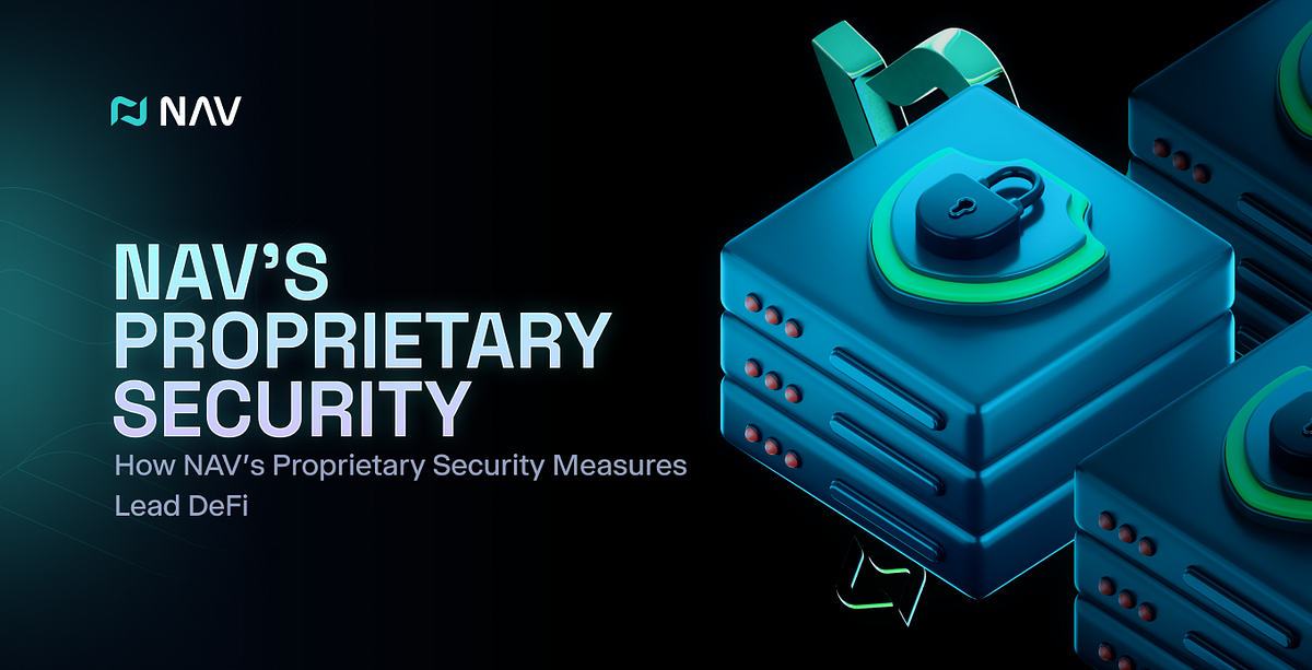 How Nav S Proprietary Security Measures Are Setting A New Standard In