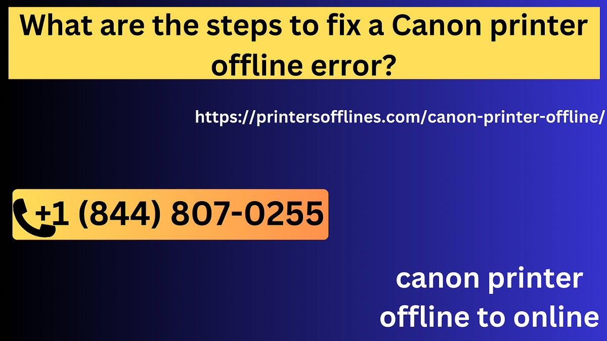 What are the steps to fix a Canon printer offline error? by Angken