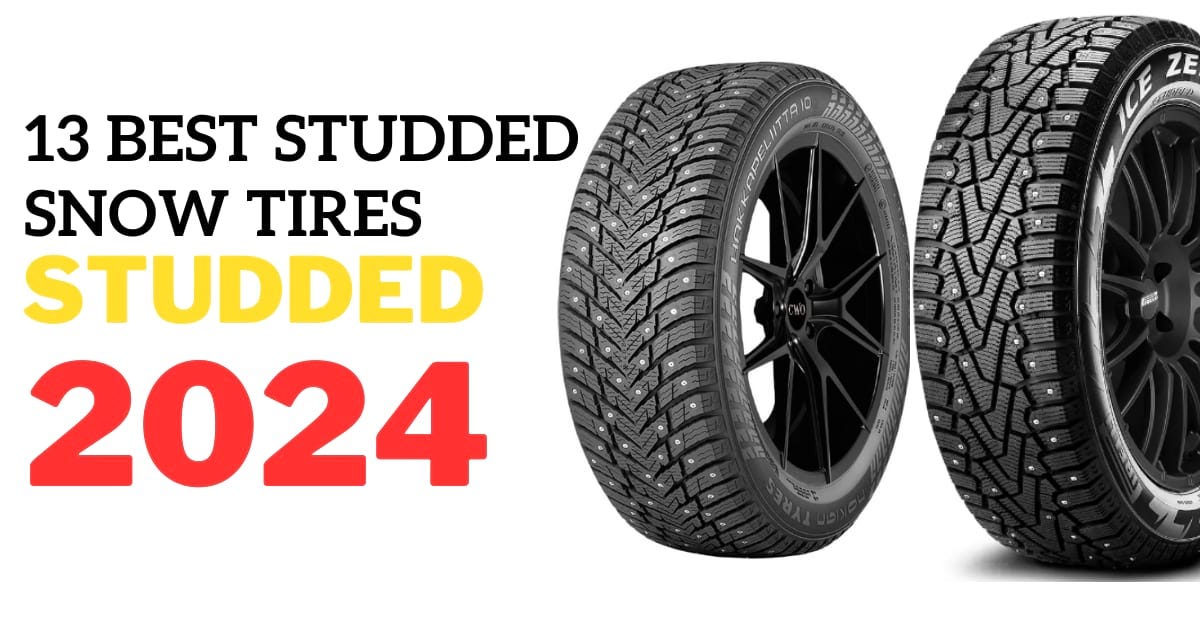Top 11 Best Studded Snow Tires 2024 Top Tires of the Market by