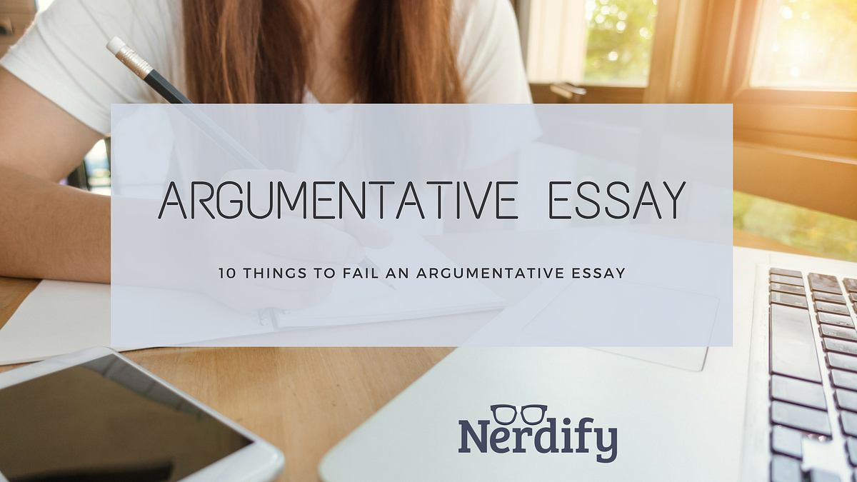 things not to do in an argumentative essay