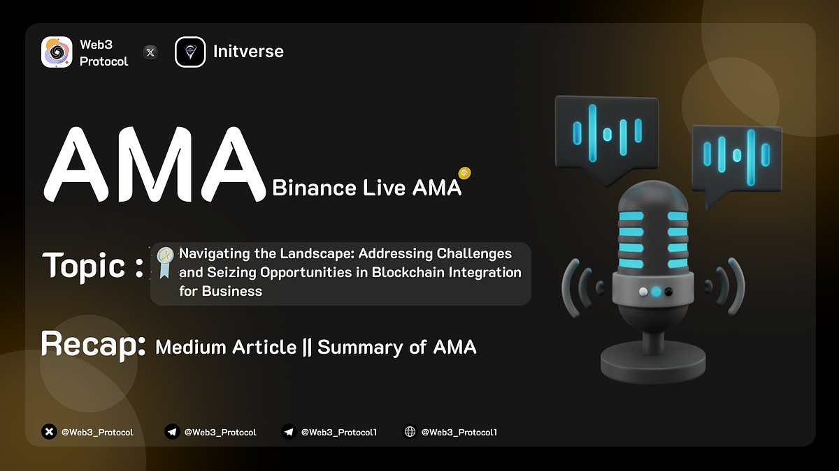 Web3 Protocol X Initverse #3AMA : Exploring Blockchain Integration ...