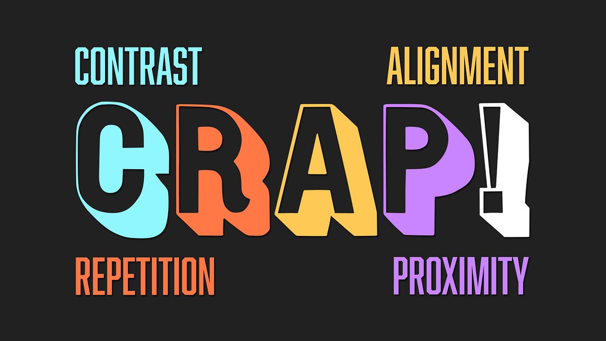 CRAP! 4 Basic Design Principles Every Creator Should Know by Colton