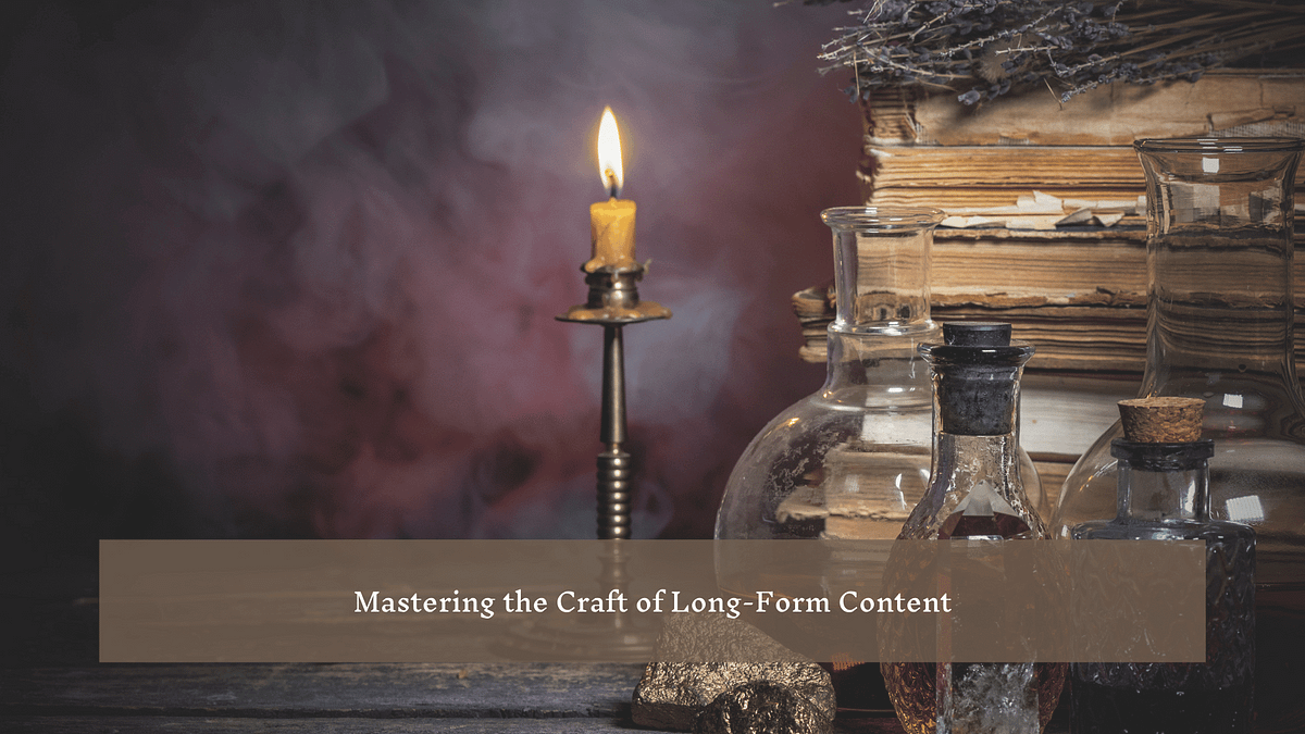 Mastering the Craft of Long-Form Content
