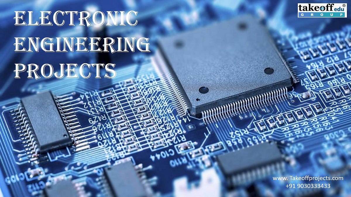 Electronics Engineering Projects. What is electronics engineering? by