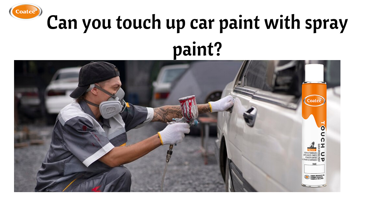 Can you touch up car paint with spray paint? by Coatee_Spray Medium