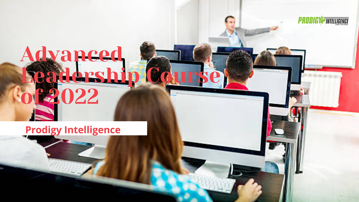 Advanced Leadership Course of 2022 | by Prodigyi Ntelligence | Medium