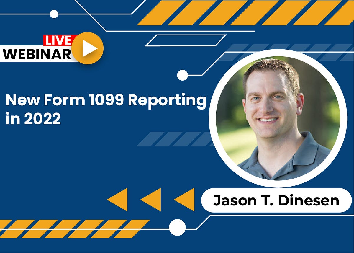 New Form 1099 Reporting in 2022. LIVE ONLINE TRAINING COURSE by
