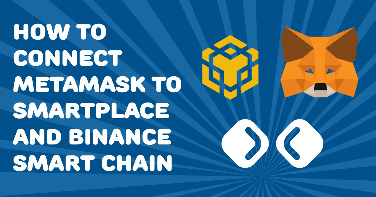 How to connect Metamask to Smartplace and Binance Smart Chain | by ...