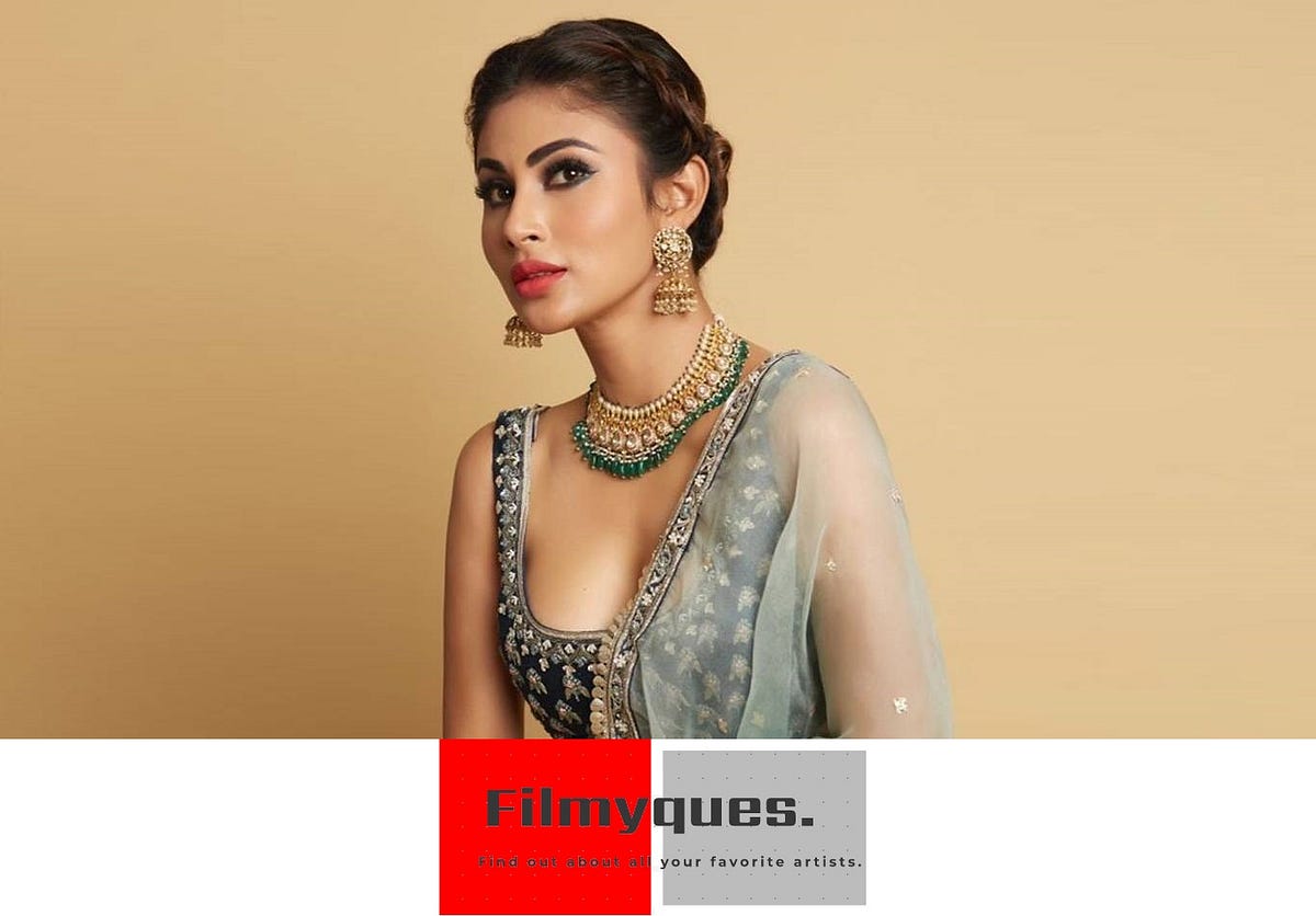 Mouni Roy Age, Height, Awards, Family, Affairs, Biography and More | by  filmyQues.in | Medium