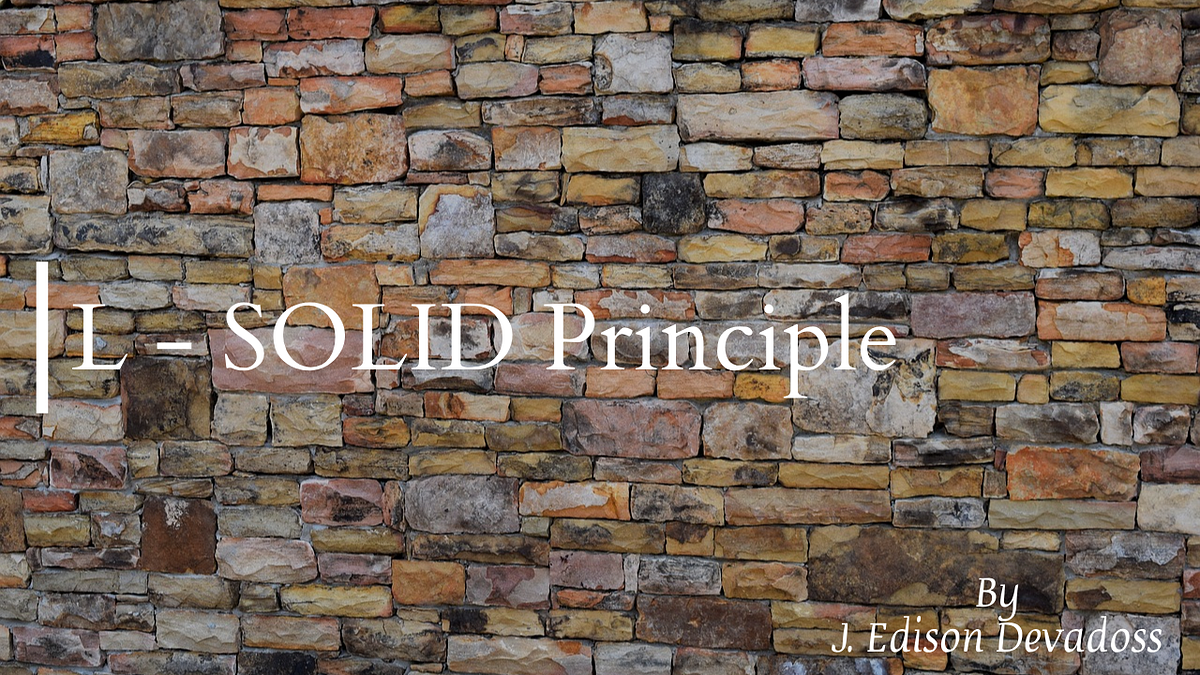 L — In the SOLID principle. Hi friends, In this post I will explain ...