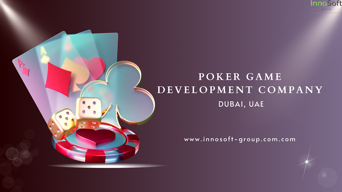 Poker Game Development Company Dubai, UAE by Martin Cook Dec, 2023