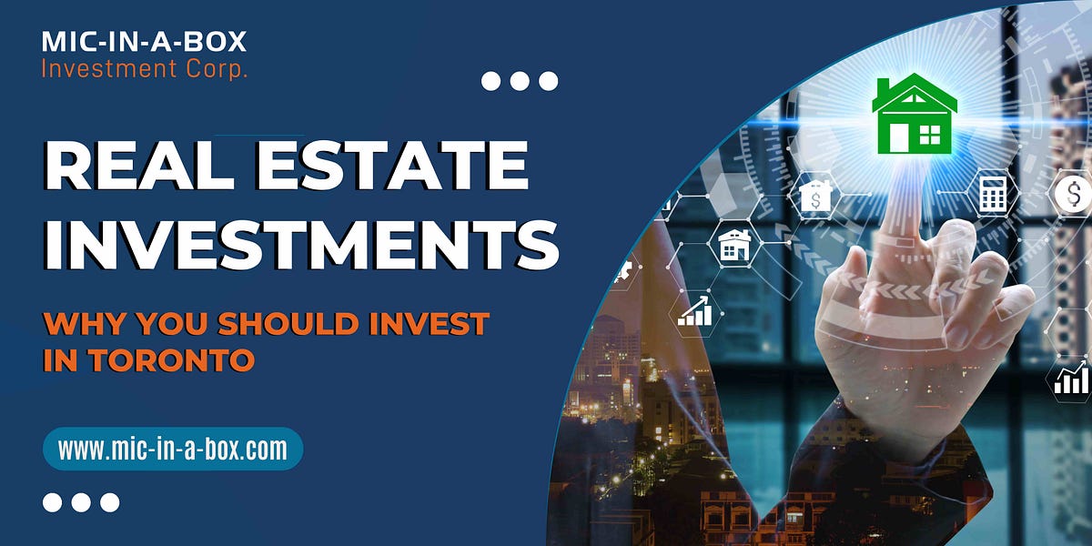 Maximizing Your Real Estate Investments in Toronto with MICINABOX by Mic In A Box Nov