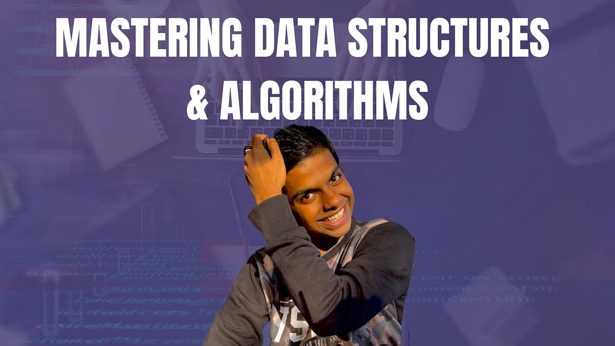 Mastering Data Structures And Algorithms | by Don Kaluarachchi | Level ...